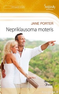 Jane Porter - NEPRIKLAUSOMA MOTERIS
