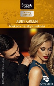Abby Green - NIEKADA NESAKYK NIEKADA