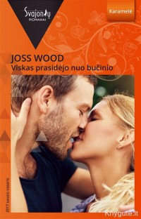 Joss Wood - VISKAS PRASIDĖJO NUO BUČINIO