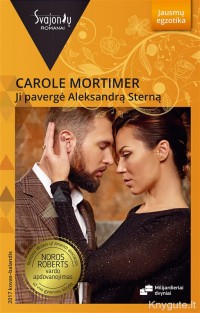 Carole Mortimer - JI PAVERGĖ ALEKSANDRĄ STERNĄ