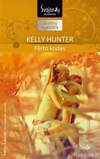 Kelly Hunter - FLIRTO KODAS