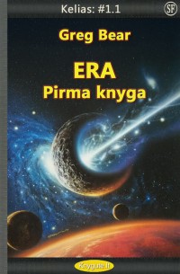 Greg Bear - ERA - Kelias: #1, Pirma knyga
