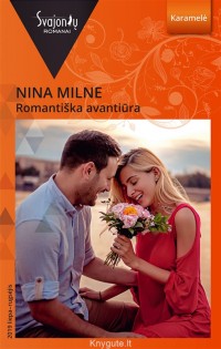 Nina Milne - ROMANTIŠKA AVANTIŪRA