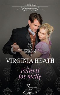 Virginia Heath - PELNYTI JOS MEILĘ