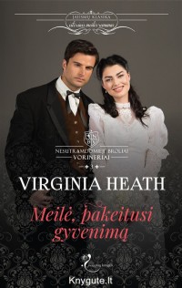 Virginia Heath - MEILĖ, PAKEITUSI GYVENIMĄ