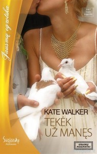 Kate Walker - Tekėk už manęs