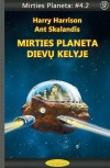 Mirties planeta #4.2: MIRTIES PLANETA DIEVŲ KELYJE