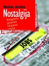 Nostalgija. Neišgalvota gyvenimo emigravus istorija.