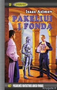 PFAF467 - Isaac Asimov - PAKELIUI Į FONDĄ