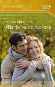 Sharon Kendrick - MILIJARDIERIAUS SUŽADĖTINĖ