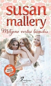 Susan Mallery - MILIJONO VERTAS LAIMIKIS