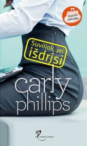 Carly Phillips - SUVILIOK JEI IŠDRĮSI
