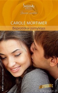 Carole Mortimer - BEPROTIŠKAI ĮSIMYLĖJĘS