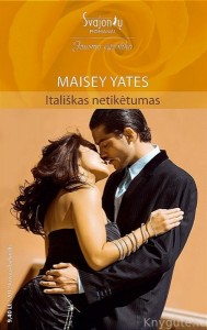Maisey Yates - ITALIŠKAS NETIKĖTUMAS