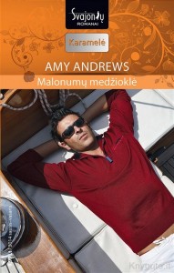 Amy Andrews - MALONUMŲ MEDŽIOKLĖ