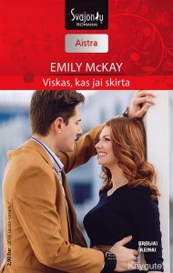 Emily McKay - VISKAS, KAS JAI SKIRTA
