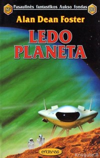 Alan Dean Foster - Ledo planeta 1: LEDO PLANETA