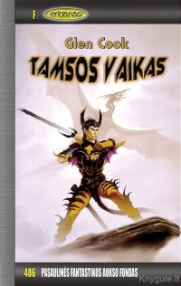 Glen Cook - TAMSOS VAIKAS