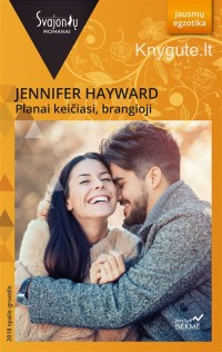 Jennifer Hayward - PLANAI KEIČIASI BRANGIOJI