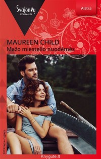 Maureen Child - MAŽO MIESTELIO NUODĖMĖS