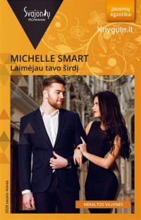 Michelle Smart - LAIMĖJAU TAVO ŠIRDĮ