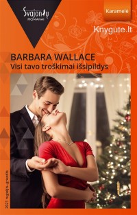 Barbara Wallace - VISI TAVO TROŠKIMAI IŠSIPILDYS