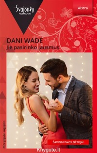 Dani Wade - JIE PASIRINKO JAUSMUS