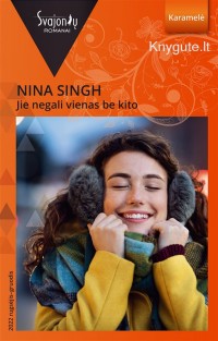 Nina Singh - JIE NEGALI VIENAS BE KITO