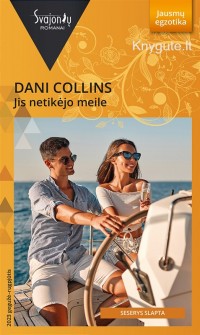 Dani Collins - JIS NETIKĖJO MEILE