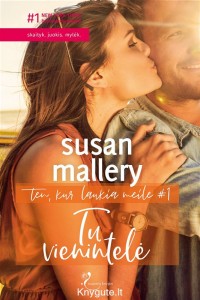 Susan Mallery - TU VIENINTELĖ